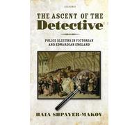 Haia Shpayer-Makov The Ascent of the Detective (Copertina rigida)