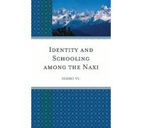 Haibo Yu Identity and Schooling among the Naxi (Copertina rigida)