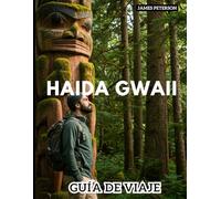 HAIDA GWAII Guía de Viaje