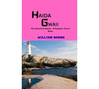 HAIDA GWAII: The Enchanted Islands - A Complete Travel Guide