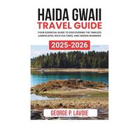 HAIDA GWAII TRAVEL GUIDE 2025-2026