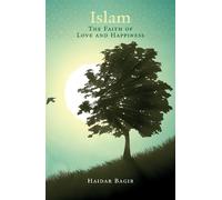 Haidar Bagir Islam, the Faith of Love and Happiness (Tascabile)