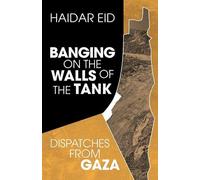 Haidar Eid Banging on the Walls of the Tank (Tascabile)