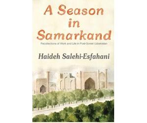 Haideh Salehi-Esfahani A Season in Samarkand (Tascabile)