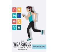 Haider Raad The Wearable Technology Handbook (Tascabile)