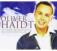 Haidt. Oliver - Ich Fange Nie Mehr Was An Eine