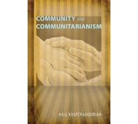 Haig A Khatchadourian Community and Communitarianism (Tascabile)