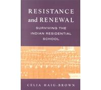 Haig-Brown Celia Resistance and Renewal (Tascabile)