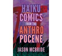 Haiku Comics from the Anthropocene: 2