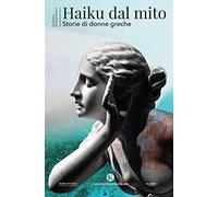 Haiku dal mito. Storie di donne greche