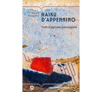 Haiku d'Appennino. Viatico per una passeggiata