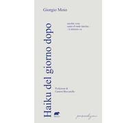HAIKU DEL GIORNO DOPO - Moio Giorgio - 2025 - Bertoni Editore