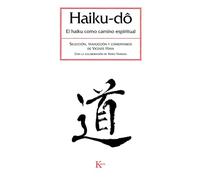 Haiku-do: El haiku como camino espiritual/ Haiku As Spiritual Path