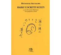Haiku e scritti scelti. Testo giapponese a fronte