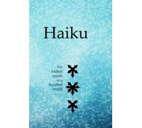 Haiku: for addled minds in a troubled world