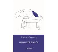 Haiku per Bianca - 2025 - Giraldi Editore (Poesia)