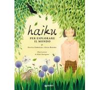 Haiku per esplorare il mondo. Ediz. a colori