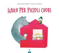 Haiku per piccoli cuori. Ediz. a colori