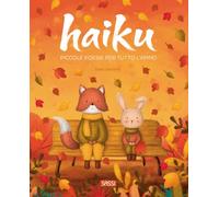 Haiku. Piccole poesie per tutto l'anno