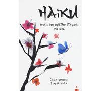 Haiku. Poesie per quattro stagioni più una