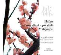 Haiku tra meridiani e paralleli. Quarta stagione. Ediz. illustrata