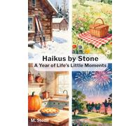 Haikus by Stone: A Year of Life's Little Moments