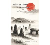 Haïkus de Carnac & de Gavrinis: Le souffle sous la pierre