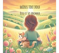 Haïkus tout doux: Dieu et Ses animaux