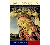 Scott Hahn Hail, Holy Queen: The Mother of God in the Word of God (Tascabile)