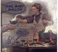 Hail Mary Mallon - Are You Gonna Eat That?