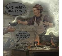 Hail Mary Mallon - Are You Gonna Eat That?