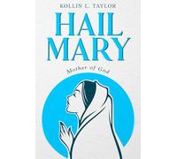 Hail Mary: Mother of God