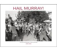Hail Murray!: The Punk Photography of Murray Bowles, 1982-1995