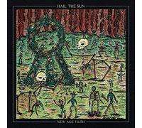 Hail The Sun - New Age Filth