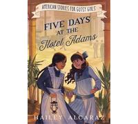 Hailey Alcaraz Five Days at the Hotel Adams (Copertina rigida)