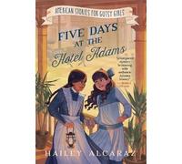 Hailey Alcaraz Five Days at the Hotel Adams (Tascabile)