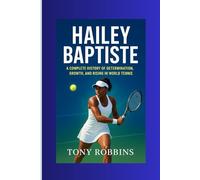 Hailey Baptiste: A Complete History of Determination, Growth, and Rising in World Tennis