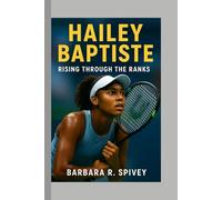 Hailey Baptiste: Rising Through the Ranks