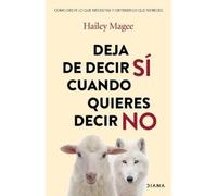 Hailey Magee Deja de Decir Si Cuando Quieres Decir No / Stop People (Tascabile)
