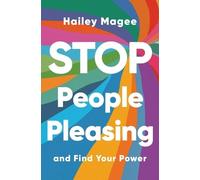 Hailey Magee – Stop People Pleasing – And Find Your Power – Copertina rigida