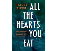 Hailey Piper All the Hearts You Eat (Tascabile)