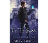Hailey Turner An Echo in the Sorrow (Tascabile) Soulbound