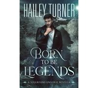 Hailey Turner Born to Be Legends (Tascabile)