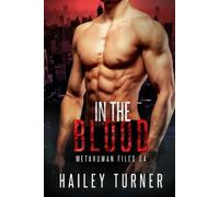 Hailey Turner In the Blood (Tascabile) Metahuman Files