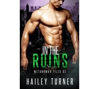 Hailey Turner In the Ruins (Tascabile) Metahuman Files