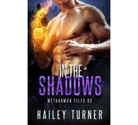 Hailey Turner In the Shadows (Tascabile) Metahuman Files