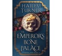 Hailey Turner The Emperor's Bone Palace (Tascabile) Infernal War Saga