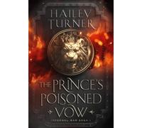 Hailey Turner The Prince's Poisoned Vow (Tascabile) Infernal War Saga