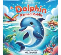 Hailey Walsh A Dolphin named Robby (Tascabile) Tiny Dreams Children's Books