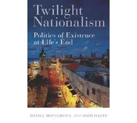 Haim Hazan Daniel Monterescu Twilight Nationalism (Tascabile)